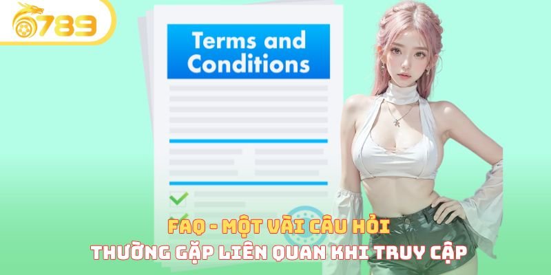 FAQ - Một vài câu hỏi thường gặp liên quan khi truy cập 