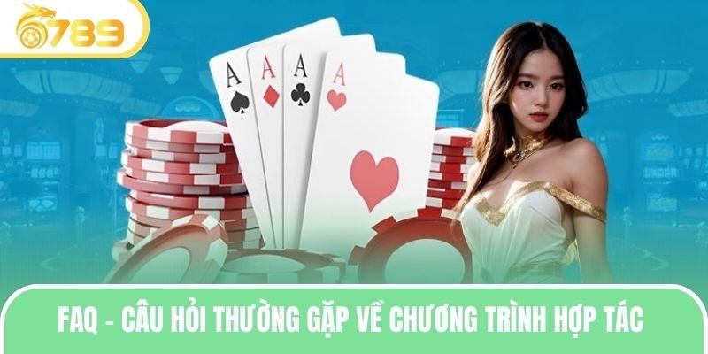 FAQ - Câu hỏi thường gặp về chương trình hợp tác kinh doanh