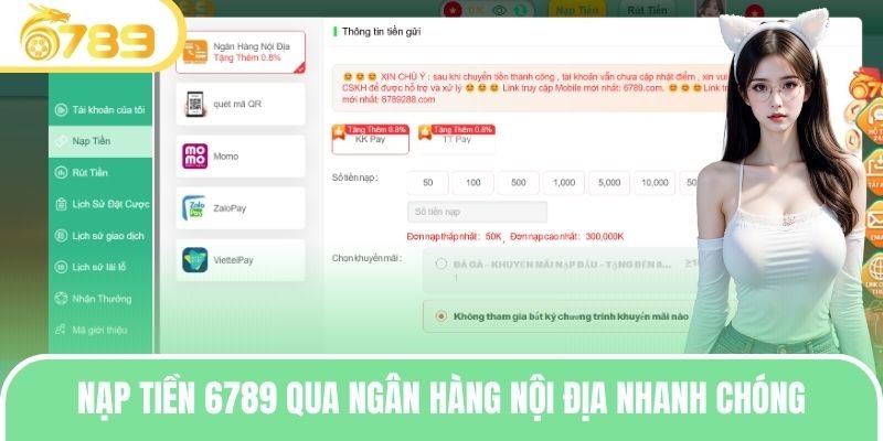 Nạp tiền 6789 qua ngân hàng nội địa nhanh chóng 