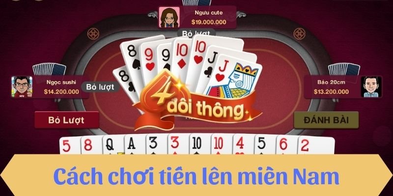 Quy tắc về cách chơi tiến lên miền Nam
