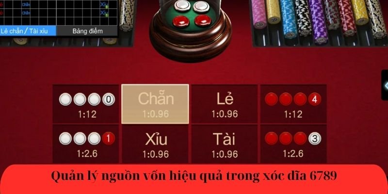Quản lý nguồn vốn hiệu quả trong xóc dĩa 6789