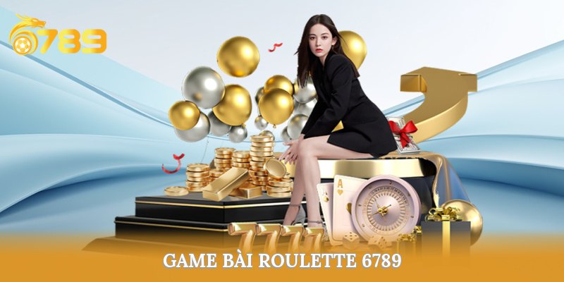game bài Roulette 6789
